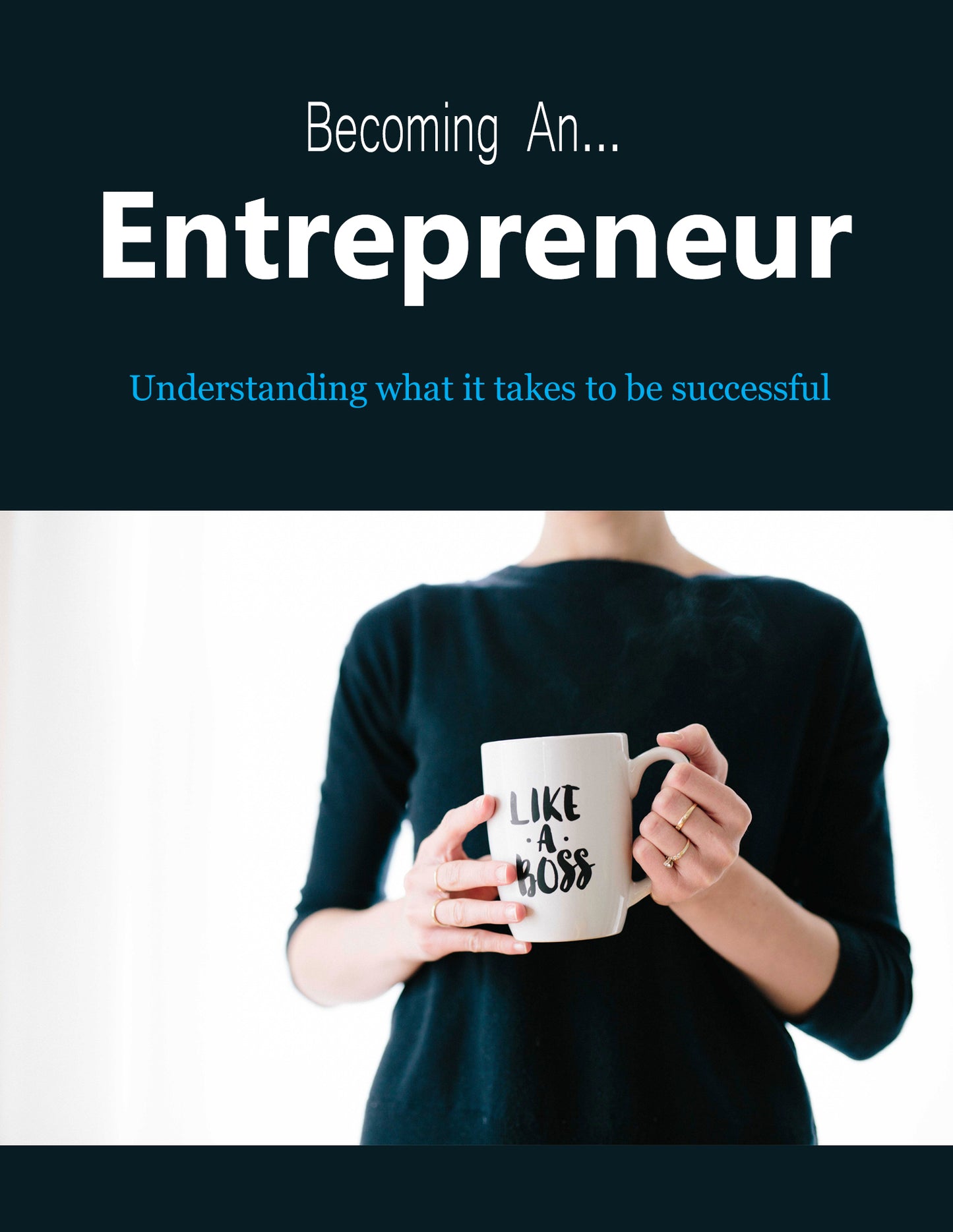 Becoming an Entrepreneur: The Complete Beginner’s Guide